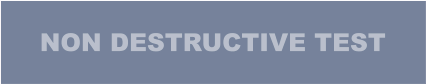 NON DESTRUCTIVE TEST