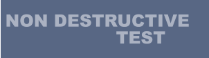 NON DESTRUCTIVE TEST