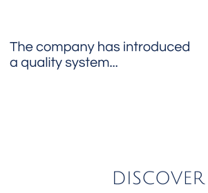 The company has introduced  a quality system... DISCOVER