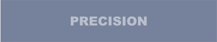 PRECISION