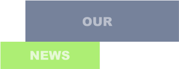 OUR NEWS