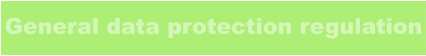 General data protection regulation