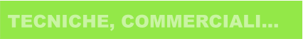 TECNICHE, COMMERCIALI