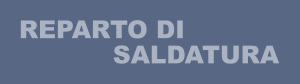 REPARTO DI SALDATURA